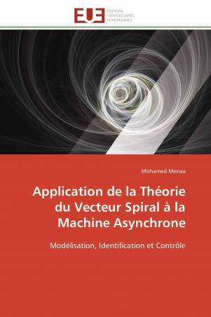 Application de la Théorie du Vecteur Spiral à la Machine Asynchrone