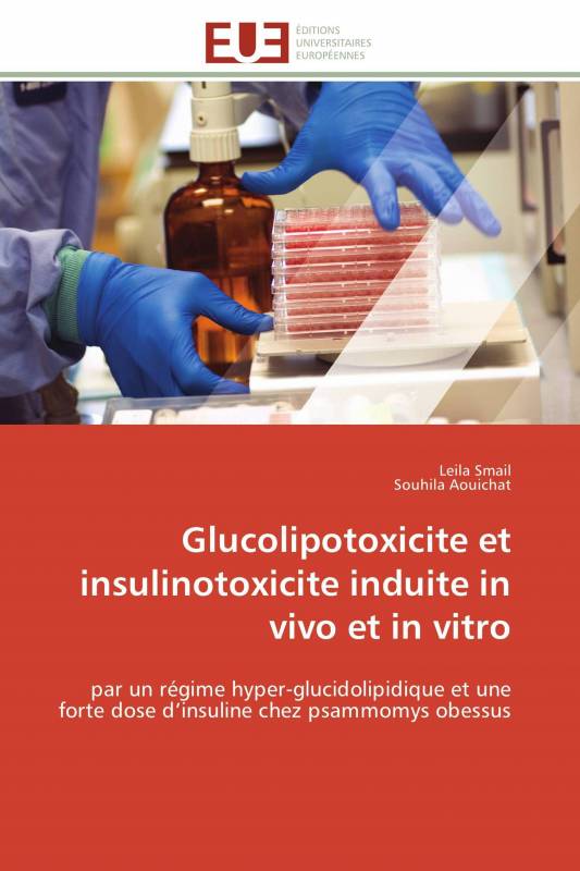 Glucolipotoxicite et insulinotoxicite induite in vivo et in vitro