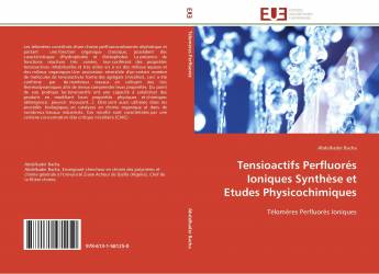 Tensioactifs Perfluorés Ioniques Synthèse et Etudes Physicochimiques