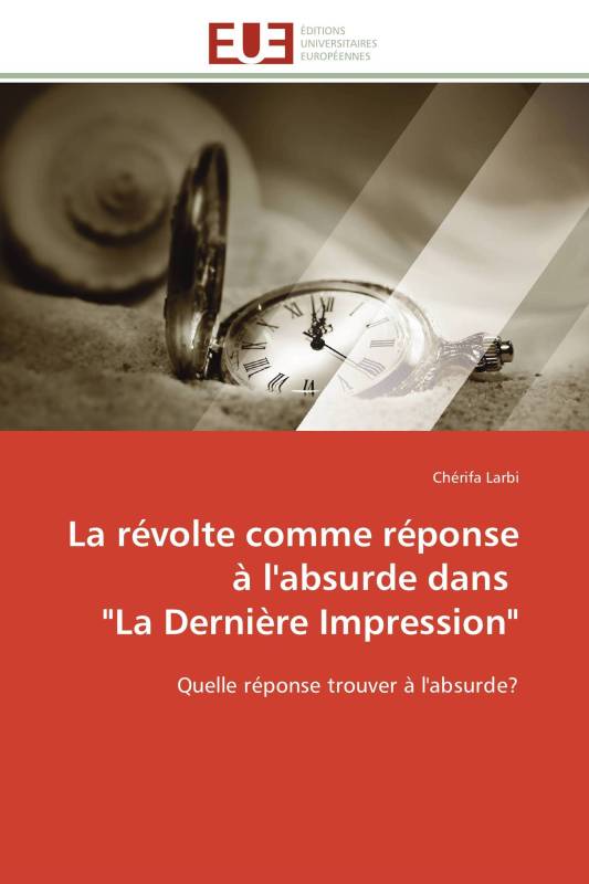 La révolte comme réponse à l'absurde dans   "La Dernière Impression"