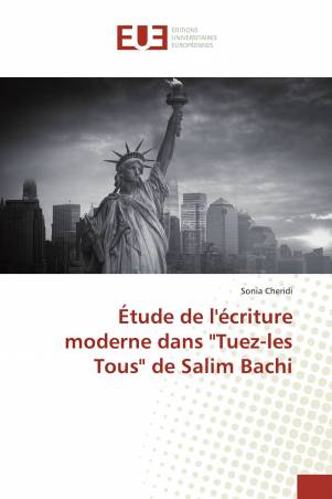 Étude de l'écriture moderne dans "Tuez-les Tous" de Salim Bachi