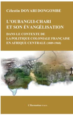 Oubangui Chari et son évangélisation dans le contexte de la politique coloniale française en Afrique centrale