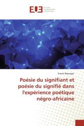 Poésie du signifiant et poésie du signifié dans l'expérience poétique négro-africaine