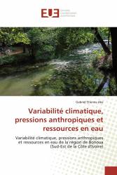 Variabilité climatique, pressions anthropiques et ressources en eau