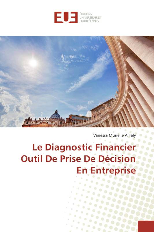 Le Diagnostic Financier Outil De Prise De Décision En Entreprise