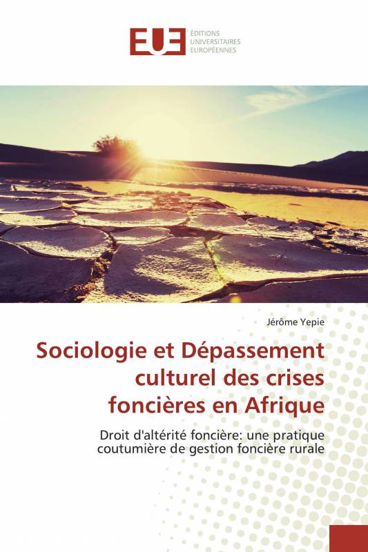 Sociologie et Dépassement culturel des crises foncières en Afrique