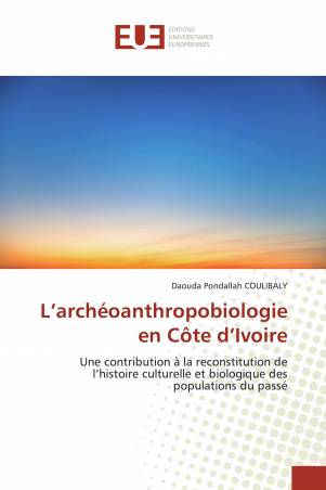L’archéoanthropobiologie en Côte d’Ivoire