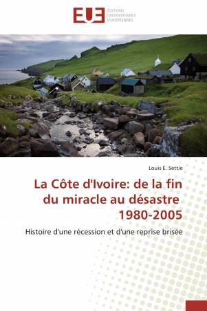 La Côte d'Ivoire: de la fin du miracle au désastre   1980-2005