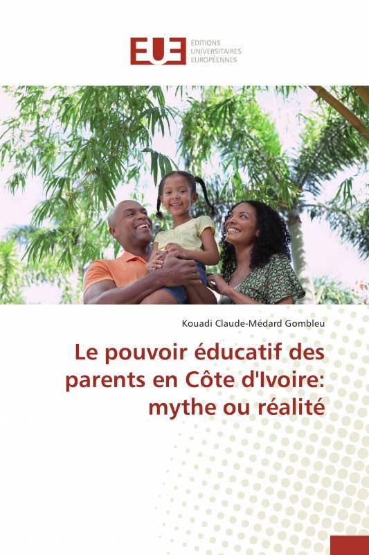 Le pouvoir éducatif des parents en Côte d'Ivoire: mythe ou réalité