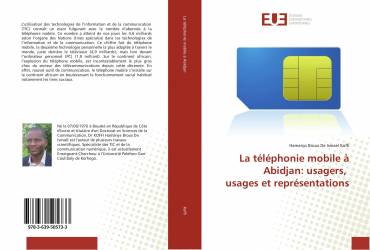 La téléphonie mobile à Abidjan: usagers, usages et représentations