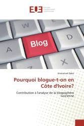 Pourquoi blogue-t-on en Côte d'Ivoire?