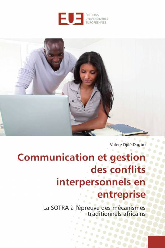 Communication et gestion des conflits interpersonnels en entreprise