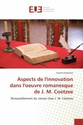 Aspects de l'innovation dans l'oeuvre romanesque de J. M. Coetzee
