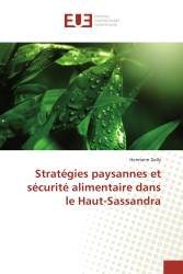 Stratégies paysannes et sécurité alimentaire dans le Haut-Sassandra