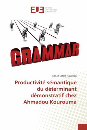 Productivité sémantique du déterminant démonstratif chez Ahmadou Kourouma