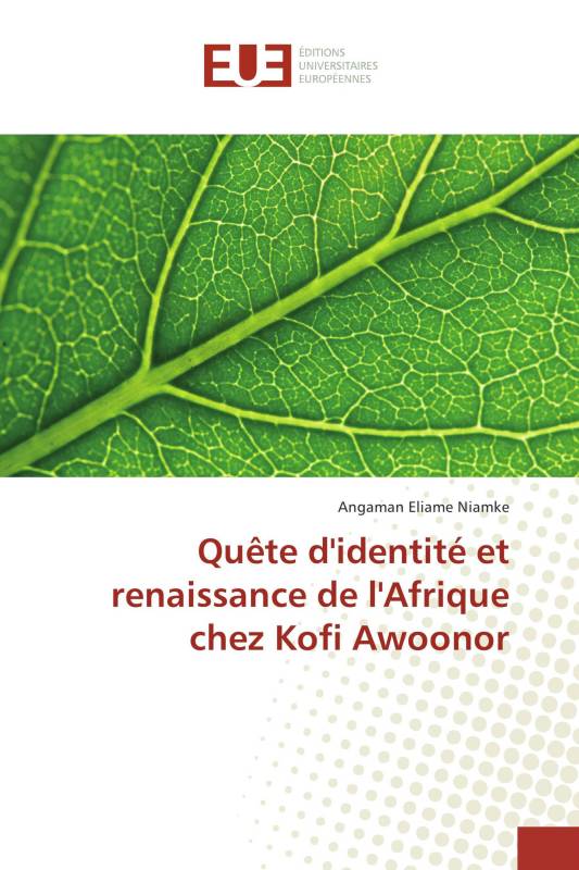 Quête d'identité et renaissance de l'Afrique chez Kofi Awoonor