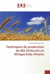 Techniques de production du Blé (triticum) en Afrique:Côte d'Ivoire