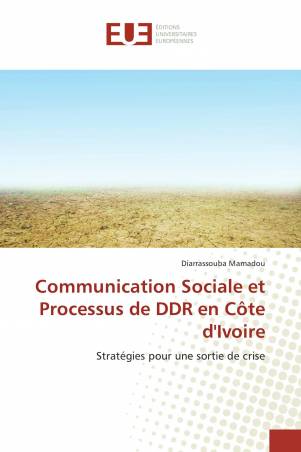 Communication Sociale et Processus de DDR en Côte d'Ivoire