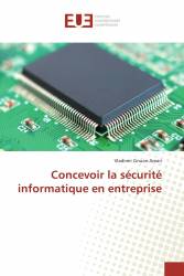 Concevoir la sécurité informatique en entreprise