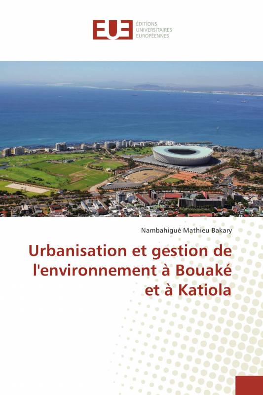 Urbanisation et gestion de l'environnement à Bouaké et à Katiola