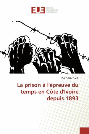 La prison à l'épreuve du temps en Côte d'Ivoire depuis 1893