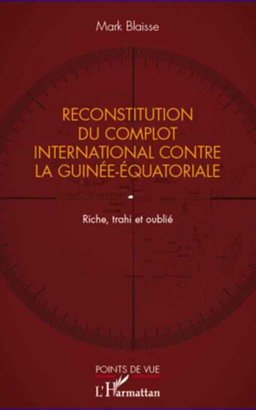Reconstitution du complot international contre la Guinée-Equatoriale
