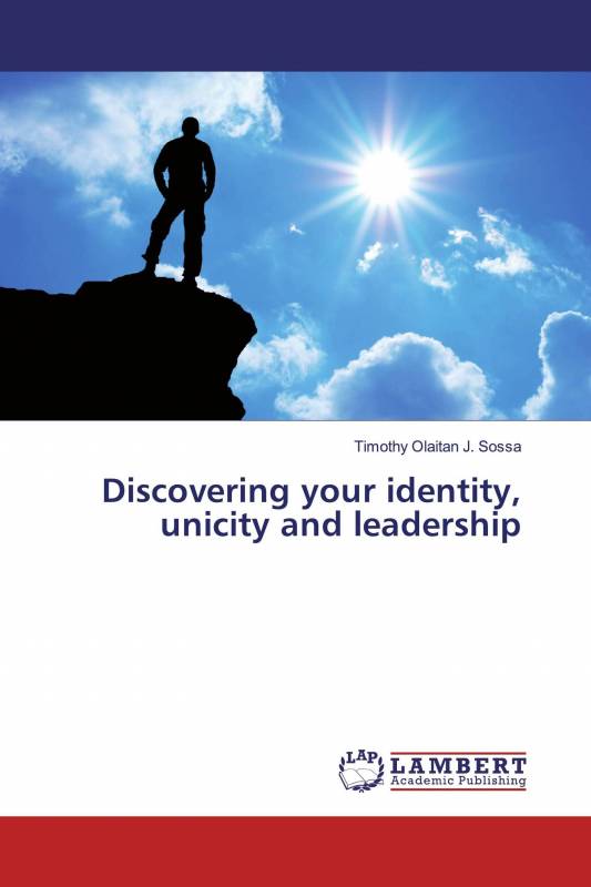 Discovering your identity, unicity and leadership