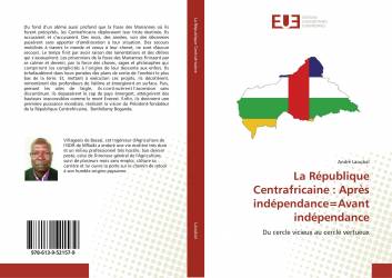 La République Centrafricaine : Après indépendance＝Avant indépendance