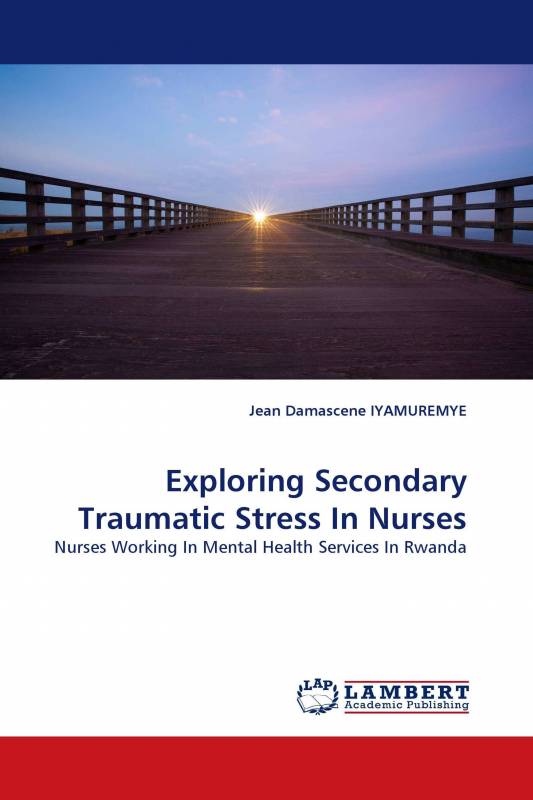 Exploring Secondary Traumatic Stress In Nurses