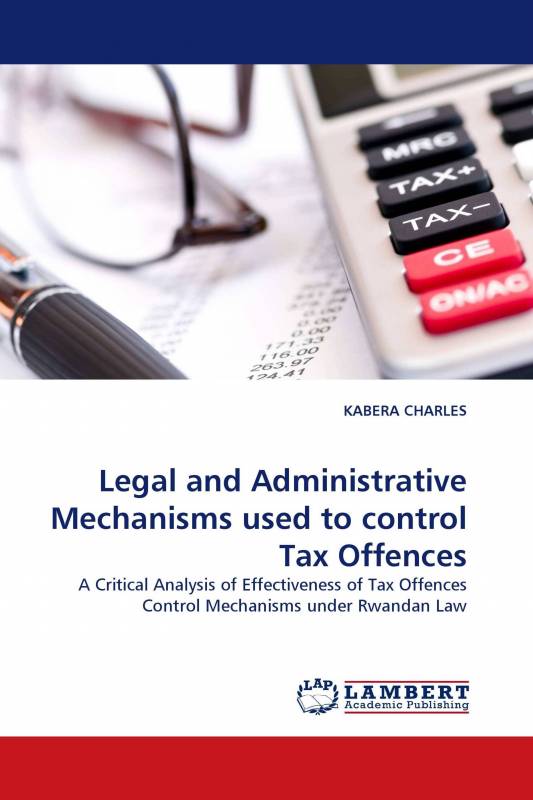 Legal and Administrative Mechanisms used to control Tax Offences