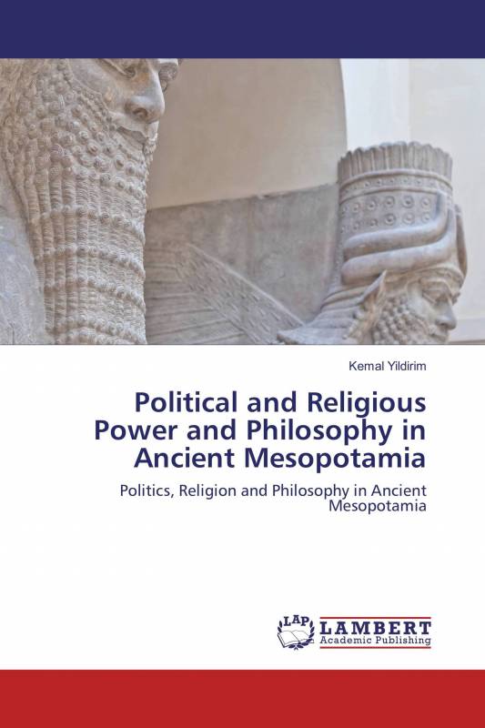 Political and Religious Power and Philosophy in Ancient Mesopotamia