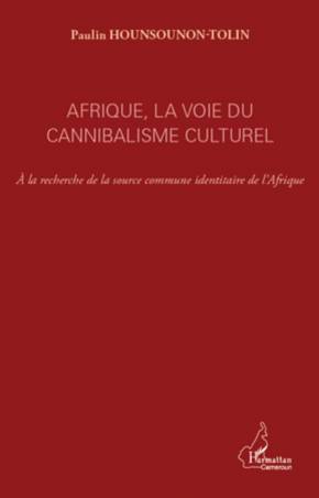 Afrique, la voie du cannibalisme culturel