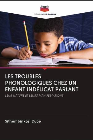 LES TROUBLES PHONOLOGIQUES CHEZ UN ENFANT INDÉLICAT PARLANT