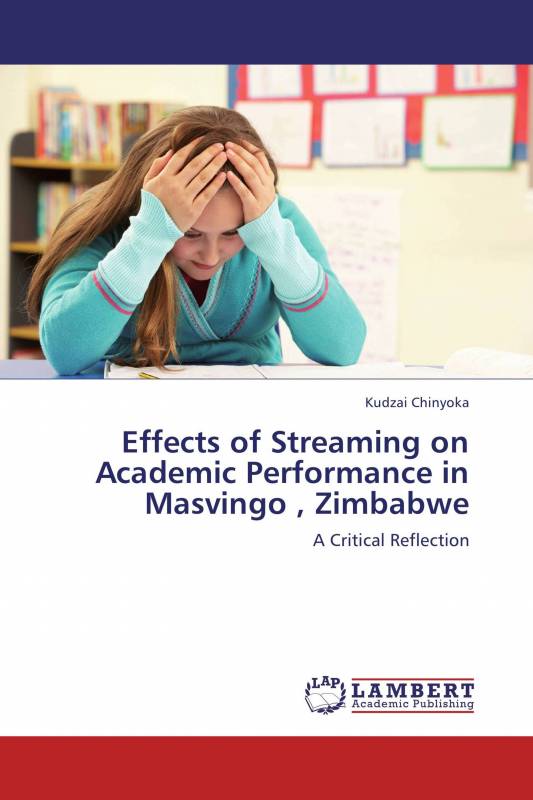 Effects of Streaming on Academic Performance  in Masvingo , Zimbabwe