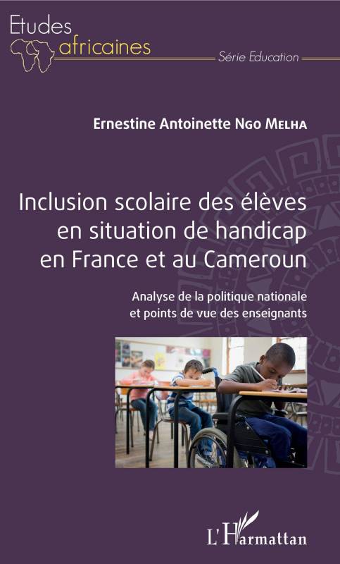Inclusion scolaire des élèves en situation de handicap en France et au Cameroun
