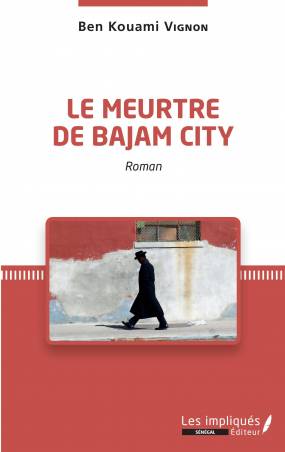 Le meurtre de Bajam City. Roman