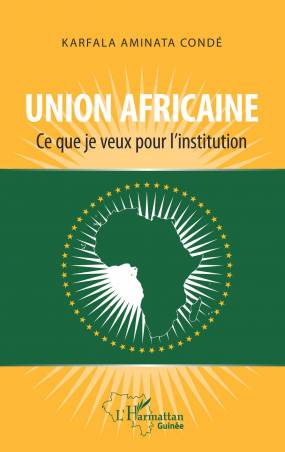 Union africaine. Ce que je veux pour l'institution