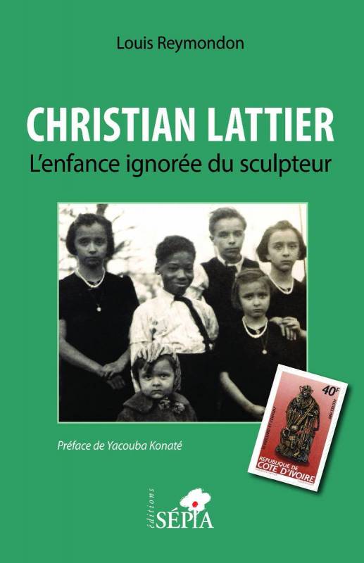 Christian Lattier. L'enfance ignorée du sculpteur