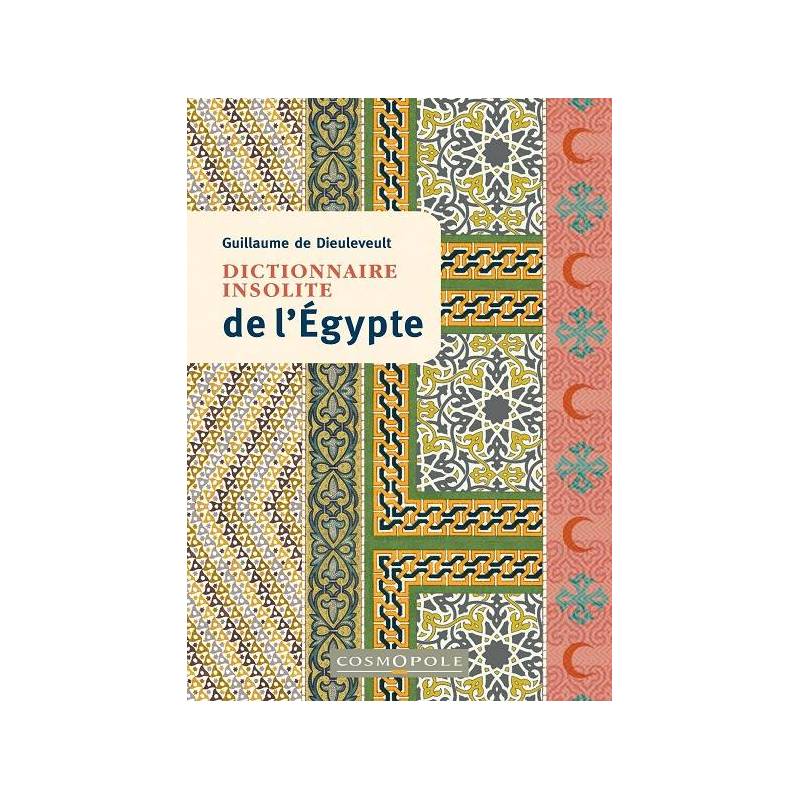 Dictionnaire insolite de l’Égypte
