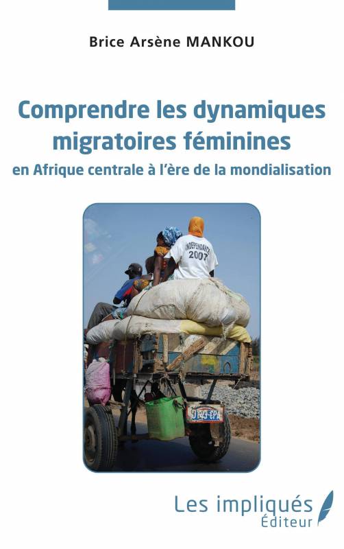 Comprendre les dynamiques migratoires féminines en Afrique centrale à l'ère de la mondialisation