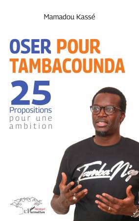 Oser pour Tambacounda. 25 propositions pour une ambition