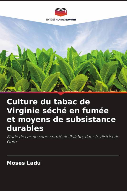 Culture du tabac de Virginie séché en fumée et moyens de subsistance durables