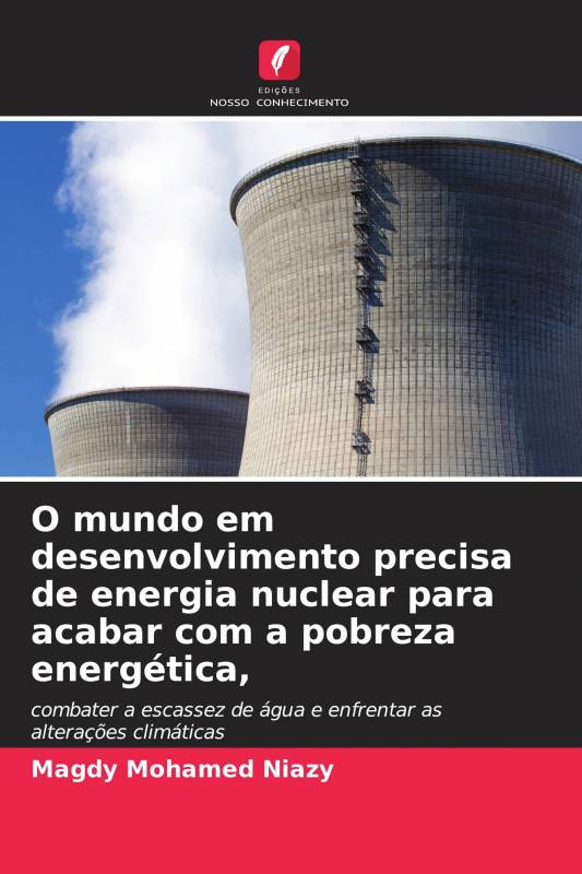 O mundo em desenvolvimento precisa de energia nuclear para acabar com a pobreza energética,