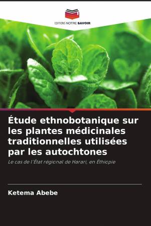Étude ethnobotanique sur les plantes médicinales traditionnelles utilisées par les autochtones