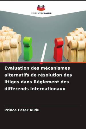 Évaluation des mécanismes alternatifs de résolution des litiges dans Règlement des différends internationaux