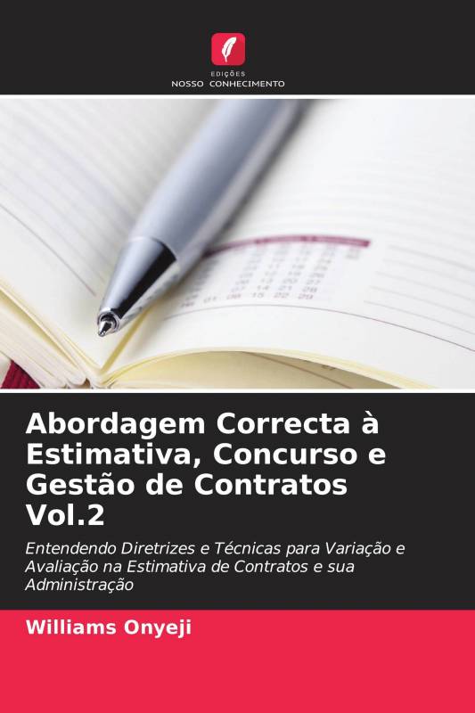 Abordagem Correcta à Estimativa, Concurso e Gestão de Contratos Vol.2