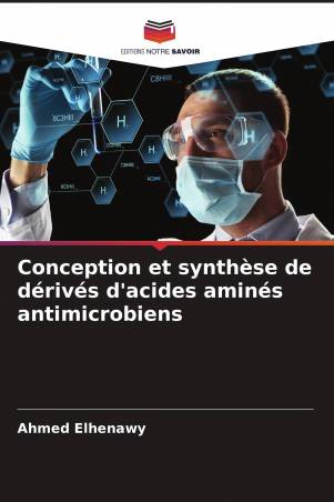 Conception et synthèse de dérivés d'acides aminés antimicrobiens