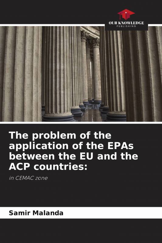 The problem of the application of the EPAs between the EU and the ACP countries: