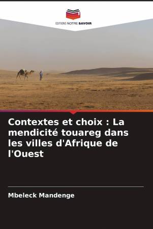 Contextes et choix : La mendicité touareg dans les villes d'Afrique de l'Ouest