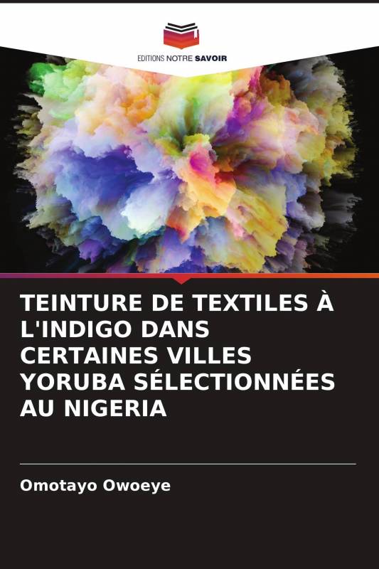 TEINTURE DE TEXTILES À L'INDIGO DANS CERTAINES VILLES YORUBA SÉLECTIONNÉES AU NIGERIA